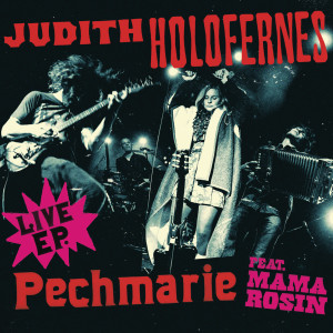 อัลบัม Pechmarie - EP (Live) ศิลปิน Judith Holofernes