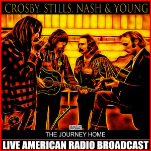 Crosby, Nash & Young的專輯The Journey Home (Live)
