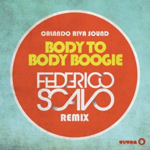 Orlando Riva Sound的專輯Body to Body Boogie (Federico Scavo Remix Radio Edit)