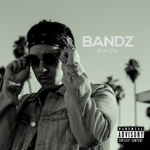 Bandz (Explicit) dari Blahza