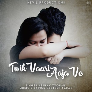 Listen to Tu Ik Vaari Aaja Ve song with lyrics from Keshav Tyohar