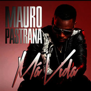 Mauro Pastrana的專輯Má Vida