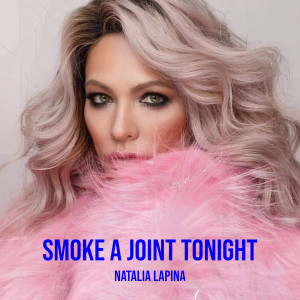 Natalia Lapina的专辑Smoke a Joint Tonight