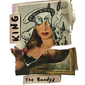 收聽The Bundys的King歌詞歌曲