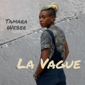 收聽Tamara Weber的La Vague歌詞歌曲