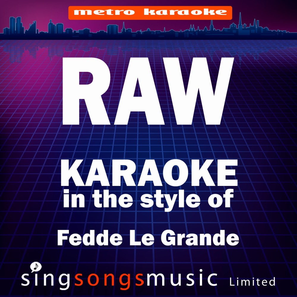 Raw (In the Style of Fedde Le Grande) [Karaoke Audio Version] - Single (Karaoke Audio Version)