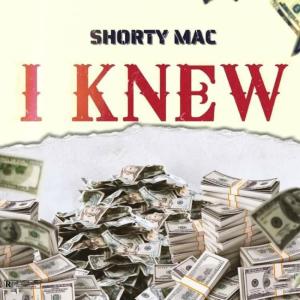 Listen to I knew (Explicit) song with lyrics from Shorty Mac