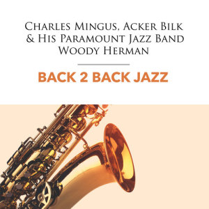 Acker Bilk & His Paramount Jazz Band的專輯Back 2 Back Jazz