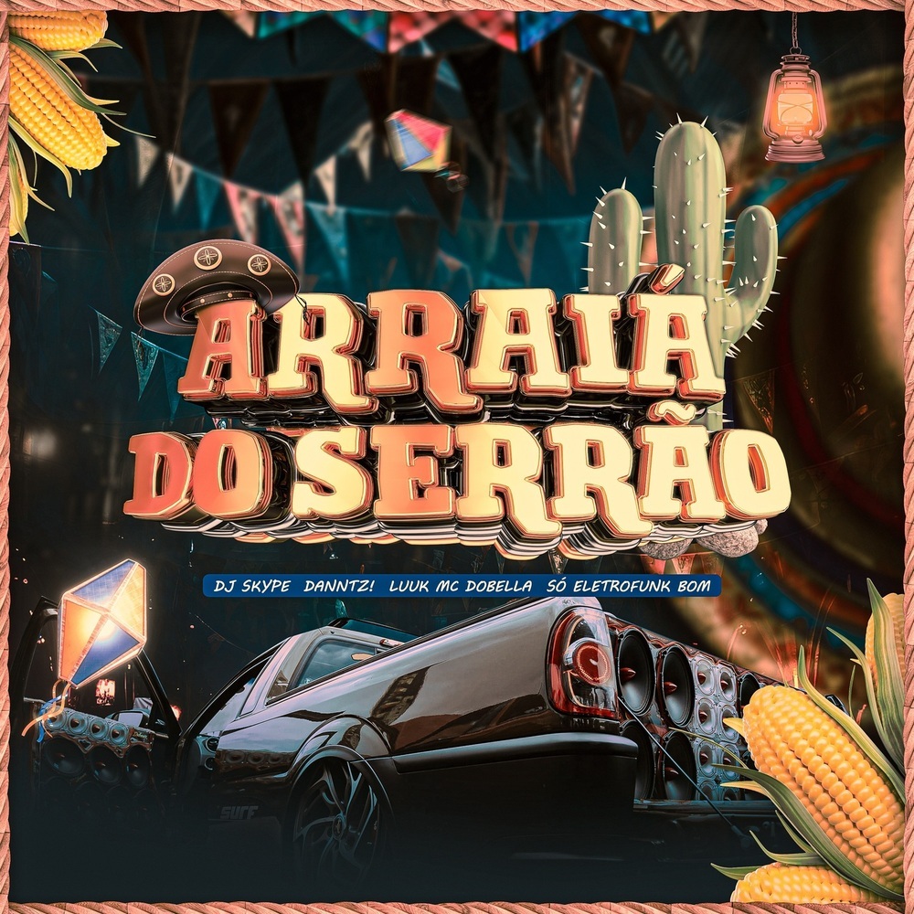 ARRAIÁ DO SERRÃO (ELETROFUNK) (Explicit)