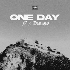 收聽J 2的One Day (feat. DannyV) (Explicit)歌詞歌曲