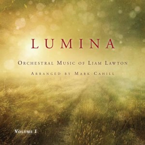 Liam Lawton的專輯Lumina (Arr. M. Cahill for Orchestra)