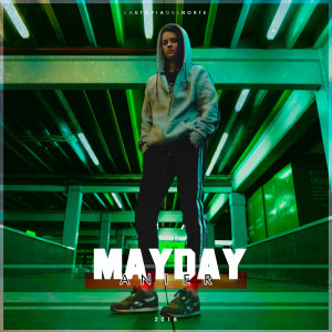 ดาวน์โหลดและฟังเพลง Mayday (Explicit) พร้อมเนื้อเพลงจาก Anier