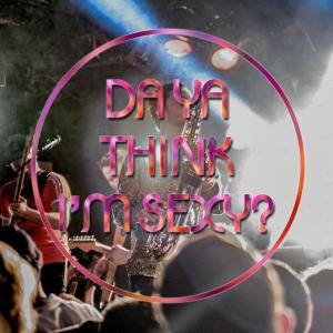 ดาวน์โหลดและฟังเพลง Da Ya Think I'm Sexy? พร้อมเนื้อเพลงจาก The Feelgood Orchestra