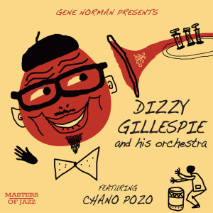 อัลบัม ﻿Gene Norman Presents Dizzy Gillespie and His Orchestra ศิลปิน Chano Pozo