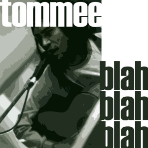 ดาวน์โหลดและฟังเพลง Blah Blah Blah พร้อมเนื้อเพลงจาก Tommee