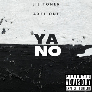 收聽Axel One的Ya No (Explicit)歌詞歌曲