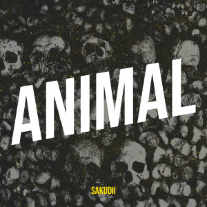 Listen to Animal (Explicit) song with lyrics from Sakudii