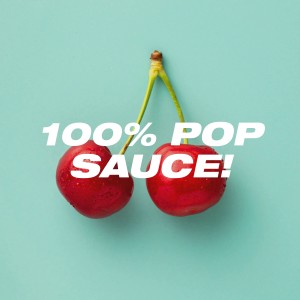 100% Pop Sauce! dari Cover Pop