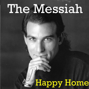 ดาวน์โหลดและฟังเพลง Happy Home พร้อมเนื้อเพลงจาก The Messiah
