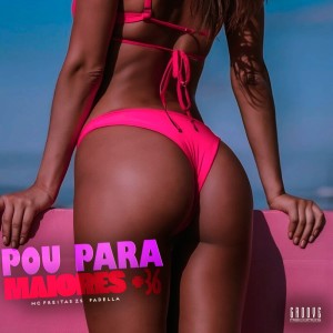 MC FREITAS ZS的專輯Pou Para Maiores +36 (Explicit)