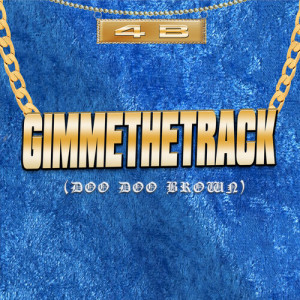Gimme The Track (Doo Doo Brown) dari 4B