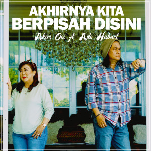 Album Akhirnya Kita Berpisah Disini from Akim Oei