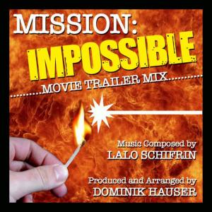 收聽Dominik Hauser的Mission Impossible Theme (Movie Trailer Mix)歌詞歌曲
