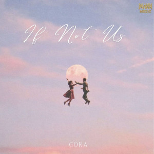 Album If Not Us from Gora