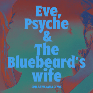 Album Eve, Psyche & the Bluebeard’s wife (Rina Sawayama Remix) from LE SSERAFIM