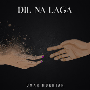 Omar Mukhtar的專輯Dil Na Laga