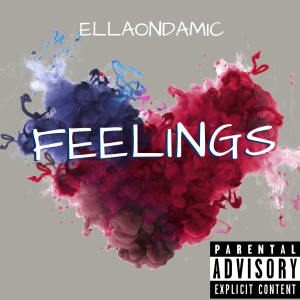 收聽EllaOnDaMic的Feelings (Explicit)歌詞歌曲