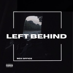 ดาวน์โหลดและฟังเพลง Left Behind (Explicit) พร้อมเนื้อเพลงจาก BoxOffice