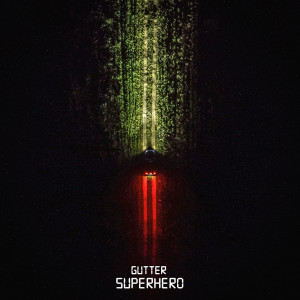 Listen to Superhero song with lyrics from Gutter