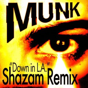 Munk的专辑Down In L.A. (Shazam Remix)