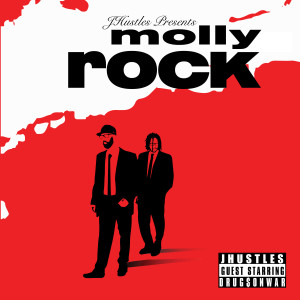 收聽J.Hustles的Molly Rock (Explicit)歌詞歌曲