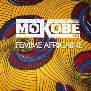 Mokobé的專輯Femme africaine (feat. Yabongo Lova)