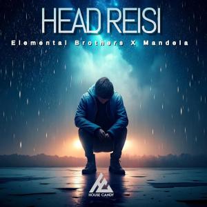 收聽Elemental Brothers的Head Reisi (feat. Mandela) (Drum n Bass Remix)歌詞歌曲