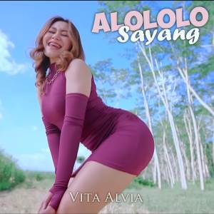 收聽Vita Alvia的Alololo Sayang (DJ Remix)歌詞歌曲