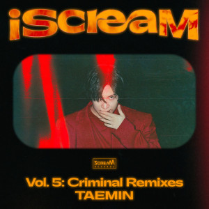 TAEMIN的專輯iScreaM Vol.5 : Criminal Remixes