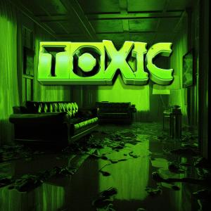 Tomi Marfa的專輯Toxic (Explicit)