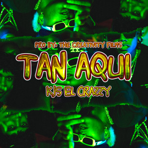 ดาวน์โหลดและฟังเพลง Tan Aqui พร้อมเนื้อเพลงจาก Kjs El Crazzy