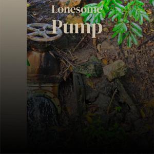 Listen to Lonesome Pump song with lyrics from Grou Yham