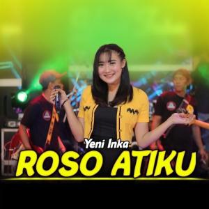 Dengarkan Roso Atiku lagu dari Yeni Inka dengan lirik