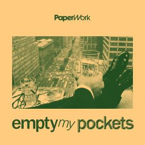 ดาวน์โหลดและฟังเพลง Empty my Pockets พร้อมเนื้อเพลงจาก Paperwork