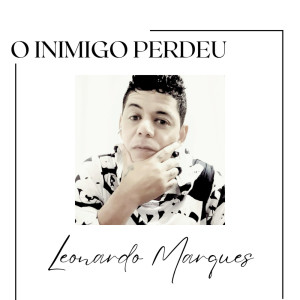 Album O Inimigo Perdeu ( from Leonardo Marques
