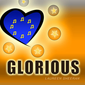 收聽Laureen Sheeran的Glorious (Euro Deluxe Version)歌詞歌曲