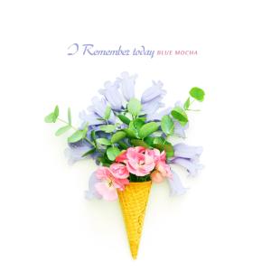 Album I Remember Today oleh 블루모카