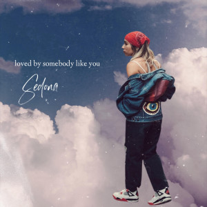 Album Loved by Somebody Like You oleh Sedona