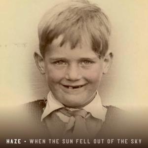 Haze的专辑When the Sun Fell out of the Sky