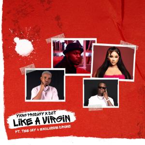 收聽Yxng Prodigy的Like A Virgin (feat. Dot, Exclusive Drumz & Tee Jay)歌詞歌曲